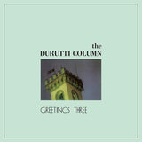 The Durutti Column ‎– Greetings Three 180 GRAM VINYL LP