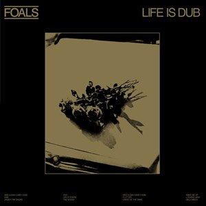 FOALS - LIFE IS YOURS (LIFE IS DUB)- VINYL LP (RSD23)