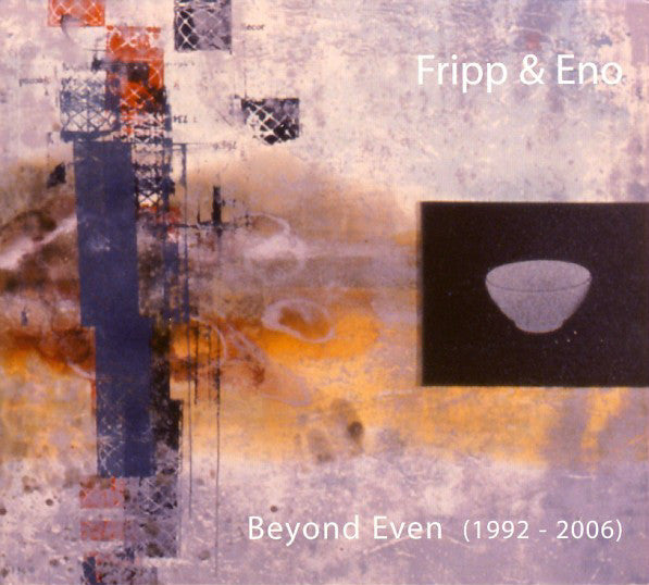 Fripp & Eno Beyond Even CD