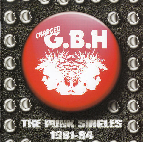 Charged G.B.H. The Punk Singles 1981-84 CD