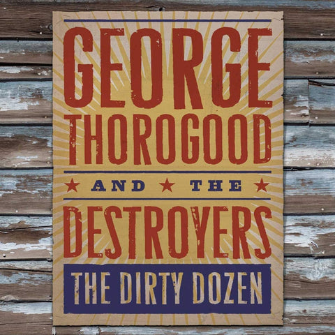George Thorogood And The Destroyers The Dirty Dozen CD