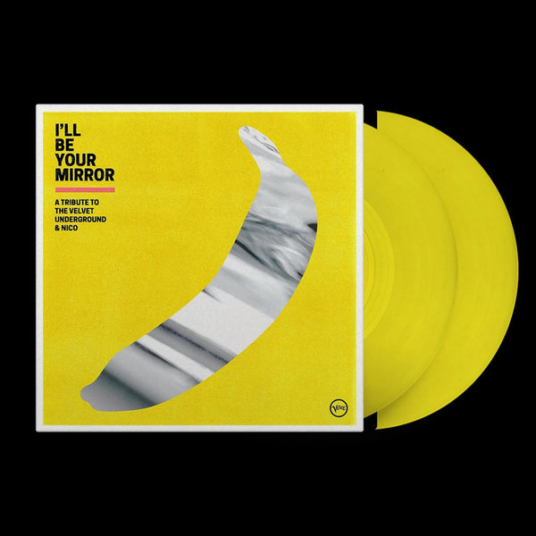 I'll Be Your Mirror: A Tribute To The Velvet Underground & Nico INDIE EXCLUSIVE YELLOW VINYL LP