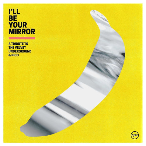 I'll Be Your Mirror: A Tribute To The Velvet Underground & Nico INDIE EXCLUSIVE YELLOW VINYL LP