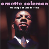 Ornette Coleman The Shape Of Jazz To Come Vinyl LP