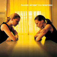 Placebo ‎– Without You I'm Nothing - 180 GRAM VINYL LP - 2015 reissue (used)