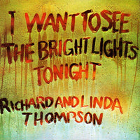 Richard & Linda Thompson I Want To See The Bright Lights Tonight 180 GRAM VINYL LP