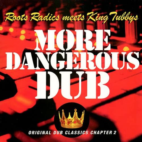 Roots Radics Meets King Tubby's – More Dangerous Dub : VINYL LP