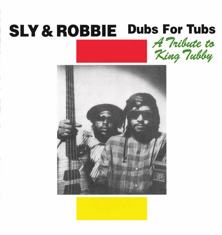 Sly & Robbie Dubs For Tubs (A Tribute To King Tubby)
