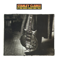 Stanley Clarke If This Bass Could Only Talk CD