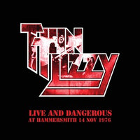 THIN LIZZY - LIVE AND DANGEROUS – HAMMERSMITH 14/11/1976 - 2 x 180 GRAM VINYL LP SET (RSD23)