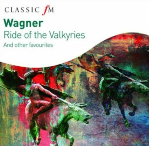 Wagner Ride Of The Valkyries Classic FM CD
