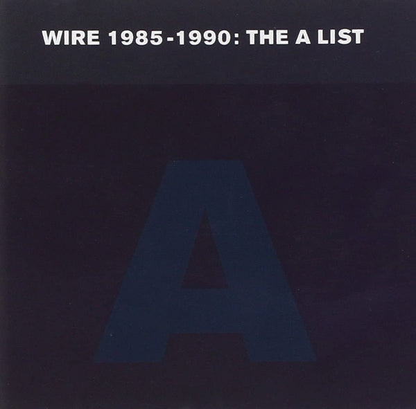 Wire 1985-1990 The A List CD