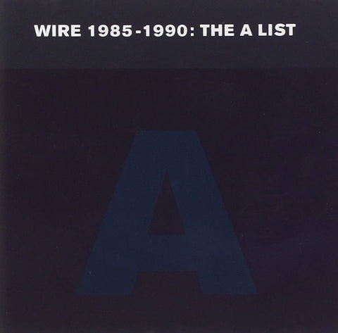 Wire 1985-1990 The A List CD